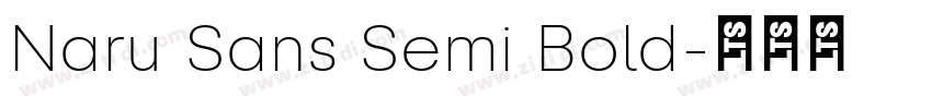 Naru Sans Semi Bold字体转换 Naru Sans Semi Bold字体转换